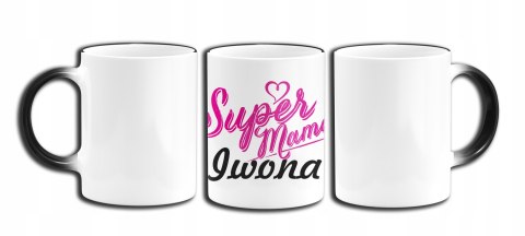 MAGICZNY KUBEK DZIEŃ MAMY PREZENT SUPER MAMA +IMIĘ MAGICZNY KUBEK DZIEŃ MAMY PREZENT SUPER MAMA +IMIĘ